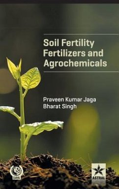 Soil Fertility, Fertilizers and Agrochemicals - Jaga, Praveen Kumar &. Singh Bharat