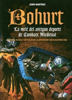 Bohurt : la melé del antiguo deporte de combate medieval - Martínez Ciruelos, Jordi