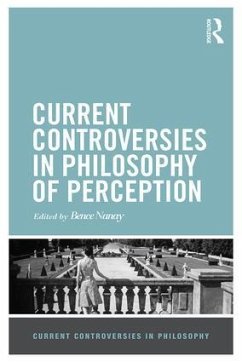 Current Controversies in Philosophy of Perception - Nanay, Bence