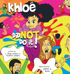 Khloé Did NOT Do It! - Sanders, Heather R; Sanders, R. Khloé