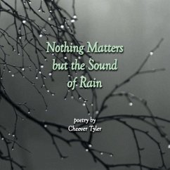 Nothing Matters But The Sound of Rain