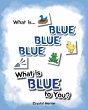 What Is Blue Blue Blue-What is Blue To... - Bild 1