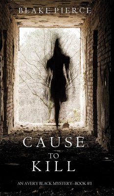 Cause to Kill (An Avery Black Mystery-Book 1) - Pierce, Blake