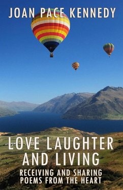 Love, Laughter, and Living - Kennedy, Joan Pace
