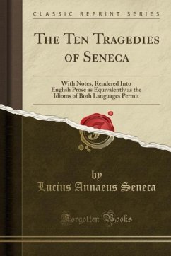 The Ten Tragedies of Seneca - Seneca, Lucius Annaeus