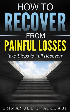 How to Recover from Painful Losses (eBook, ePUB) - Afolabi, Emmanuel O.