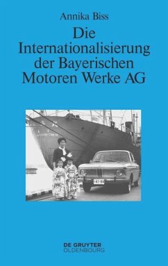 Die Internationalisierung der Bayerischen Motoren Werke AG - Biss, Annika