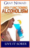 High Functioning Alcoholic (eBook, ePUB)