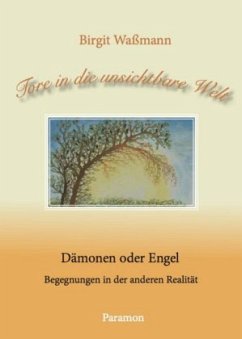 Tore in die unsichtbare Welt - Dämon oder Engel - Waßmann, Birgit