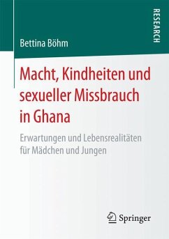 Macht, Kindheiten und sexueller Missbrauch in Ghana - Böhm, Bettina