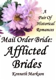 Mail Order Bride: Afflicted Brides: A Pair Of Historical Romances (Redeemed Mail Order Brides Western Victorian Romance Pair, #6) (eBook, ePUB) Mail Order Bride: Afflicted Brides: A Pair Of Historical Romances (Redeemed Mail Order Brides Western Victorian Romance Pair, #6) (eBook, ePUB)