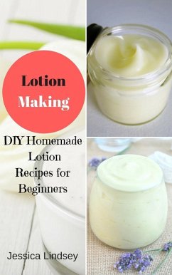 Lotion Making (eBook, ePUB) - Lindsey, Jessica