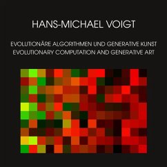 Evolutionäre Algorithmen und Generative Kunst - Evolutionary Computation and Generative Art (eBook, PDF) - Voigt, Hans-Michael