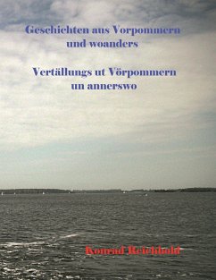 Geschichten aus Vorpommern und woanders / Vertällungs ut Vörpommern un annerswo (eBook, ePUB)