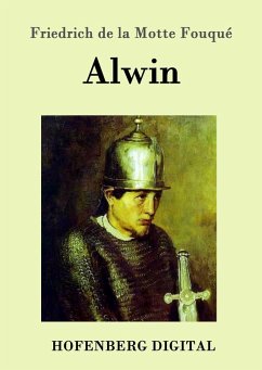 Alwin (eBook, ePUB) - Friedrich de la Motte Fouqué