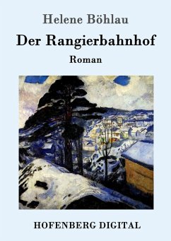 Der Rangierbahnhof (eBook, ePUB) - Helene Böhlau