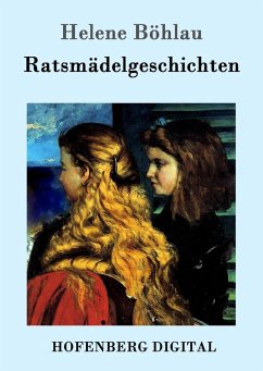 Ratsmädelgeschichten (eBook, ePUB) - Helene Böhlau