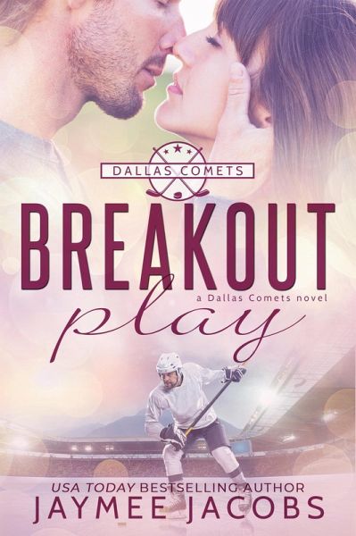 Breakout Play (The Dallas Comets, #3) (eBook, ePUB) Breakout Play (The Dallas Comets, #3) (eBook, ePUB)