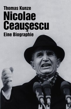 Nicolae Ceausescu (eBook, ePUB) - Kunze, Thomas