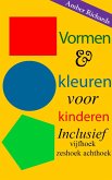 Vormen & kleuren voor kinderen: Inclusief vijfhoek zeshoek achthoek (eBook, ePUB) Vormen & kleuren voor kinderen: Inclusief vijfhoek zeshoek achthoek (eBook, ePUB)