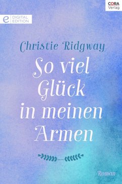 So viel Glück in meinen Armen (eBook, ePUB) - Ridgway, Christie