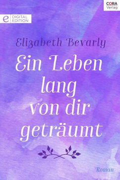 Ein Leben lang von dir geträumt (eBook, ePUB) - Bevarly, Elizabeth