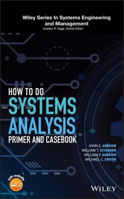 How to Do Systems Analysis (eBook, PDF) - Gibson, John E.; Scherer, William T.; Gibson, William F.; Smith, Michael C.