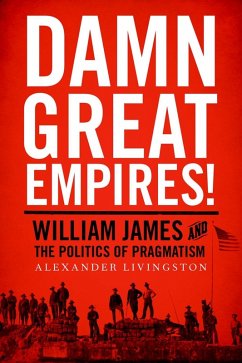 Damn Great Empires! (eBook, ePUB) - Livingston, Alexander