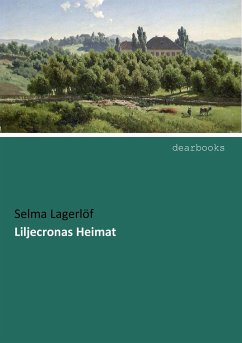 Liljecronas Heimat - Lagerlöf, Selma