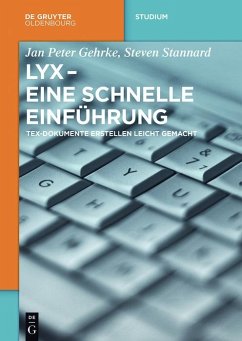 LyX - Eine schnelle Einführung (eBook, ePUB) - Gehrke, Jan Peter; Stannard, Steven