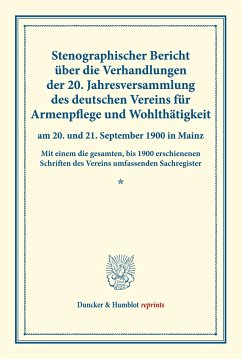 Stenographischer Bericht über die Verhandlungen der 20. Jahresversammlung des deutschen Vereins für Armenpflege und Wohlthätigkeit am 20. und 21. September 1900 in Mainz.