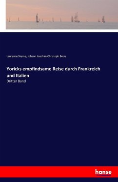 Yoricks empfindsame Reise durch Frankreich und Italien - Sterne, Laurence;Bode, Johann Joachim Christoph