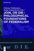 Join, or Die - Philosophical Foundations of Federalism (eBook, ePUB)