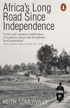 Africa's Long Road Since Independence (eBook, ePUB) - Somerville, Keith