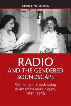 Radio and the Gendered Soundscape - Ehrick, Christine