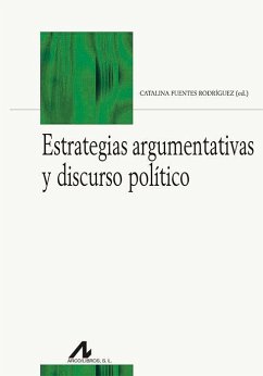 Estrategias argumentativas y discurso político - Fuentes Rodríguez, Catalina