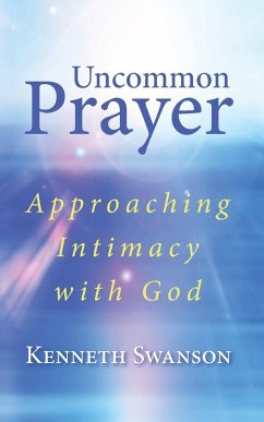 Uncommon Prayer - Swanson, Kenneth