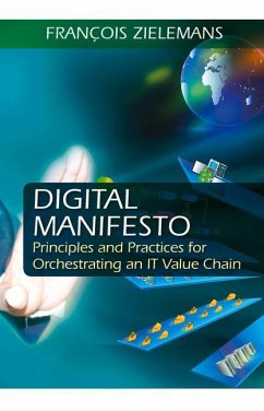 Digital Manifesto: Principles and Practices for Orchestrating an It Value Chain - Zielemans, Francois