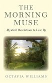 The Morning Muse: Mystical Revelations to Live by