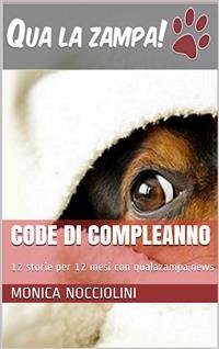 Code di compleanno - 12 storie per 12 mesi con qualazampa.news (eBook, ePUB) - Nocciolini, Monica