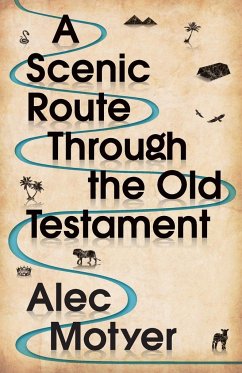 A Scenic Route Through the Old Testament - Motyer, Alec (Author)