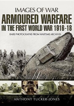 Armoured Warfare in the First World War - Tucker-Jones, Anthony