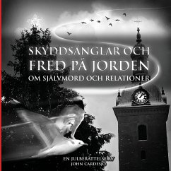 Skyddsänglar och fred på jorden om självmord och relationer - Cardesjö, John