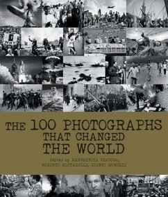 The 100 Photographs That Changed the World - Guarnieri, Federica; Mottadelli, Roberto