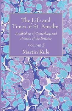 The Life and Times of St. Anselm - Rule, Martin