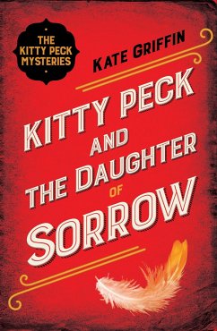 Kitty Peck and the Daughter of Sorrow - Griffin, Kate