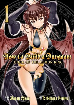 How to Build a Dungeon: Book of the Demon King, Volume 1 - Yakan, Warau