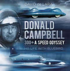 Donald Campbell: 300+ a Speed Odyssey - Lara, David