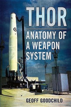 Thor: Anatomy of a Weapon System - Goodchild, Geoff