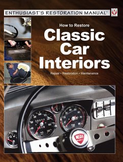 How to Restore Classic Car Interiors - Steinfurth, Peter; Oldtimer Markt Magazine; Zoporowski, Tobias